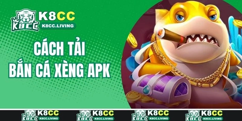 Cách tải bắn cá xèng APK chi tiết