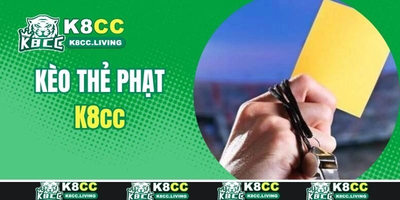 Kèo Thẻ Phạt K8cc – Hướng Dẫn Bạn Mới Cách Đọc Và Mẹo Cược