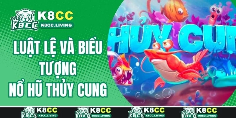 Luật lệ và biểu tượng trọng nổ hũ thủy cung
