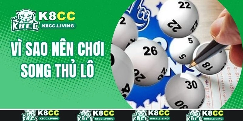 Vì sao nên chơi song thủ lô nhận thưởng?