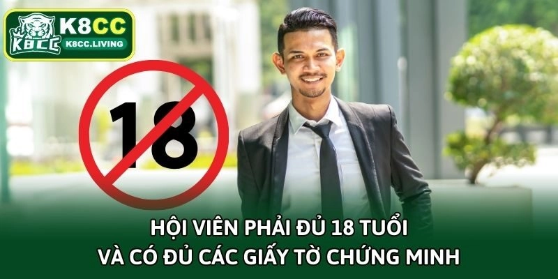 Hội viên phải đủ 18 tuổi và có đủ các giấy tờ chứng minh